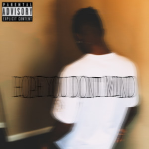 HOPE YOU DONT MIND (Explicit)