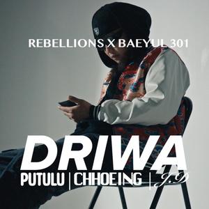 Driwa (feat. Putulu, Chhoeing & JD) [Explicit]