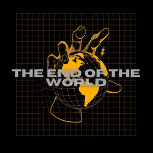 THE END OF THE WORLD (Explicit)