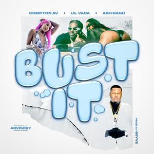 Bust it (feat. Ashbashtharapper) (Explicit)
