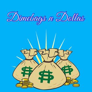 Dimebags n Dollas (Explicit)