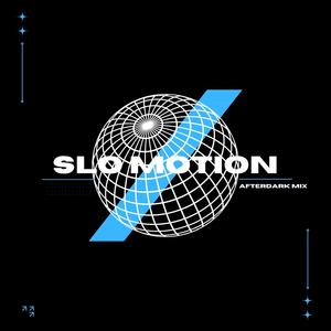 SLO MOTION AFTERDARK MIX