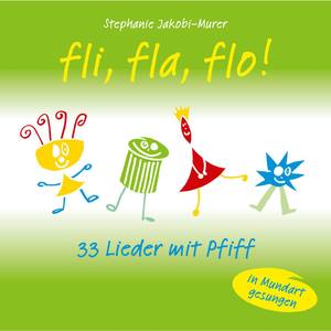 Fli, Fla, Flo!: 33 Lieder Mit Pfiff