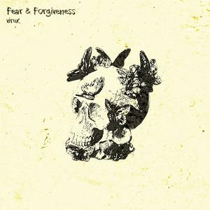 Fear & Forgiveness