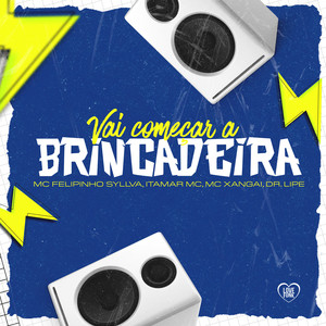Vai Começar a Brincadeira