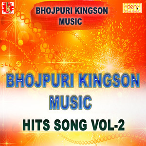 Bhojpuri Kingson Music Hits Vol -2