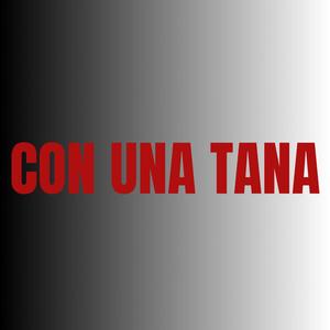 Con una tana JOHAN MENTE A NA X EL PURO REAL