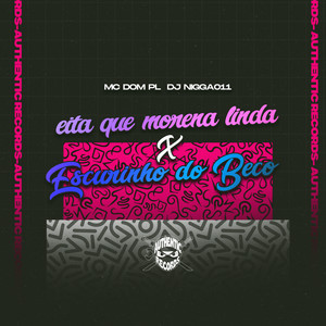 Eita Que Morena Linda X Escurinho do Beco (Explicit)