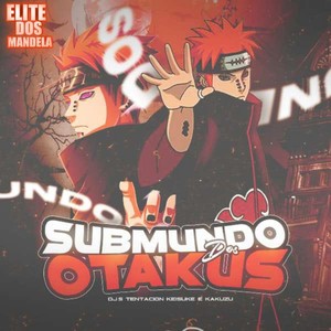 SUBMUNDO DOS OTAKUS (Explicit)