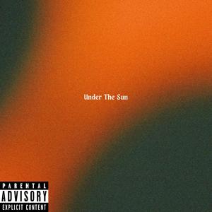 Under The Sun (feat. dvggout) (Explicit)