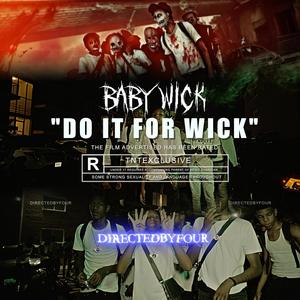 Do it for Wick (feat. Baby Wick) [Explicit]