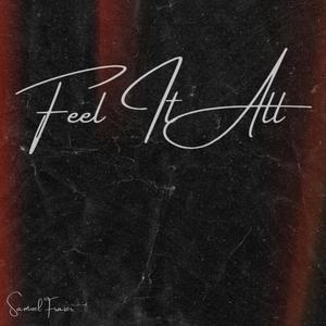 Feel It All