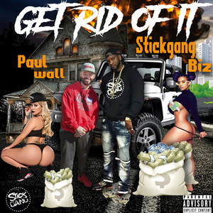 Get Rid Of It (feat. Paul Wall) [Explicit]