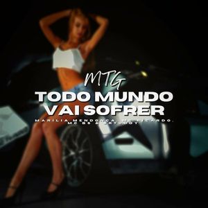 TODO MUNDO VAI SOFRER X HOJE EU QUERO TRAIR (Explicit)
