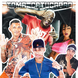Toma Catucadão(feat. Mc Gw & Mc India) (Explicit)