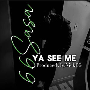 Ya See Me (feat. NickEG) [Explicit]