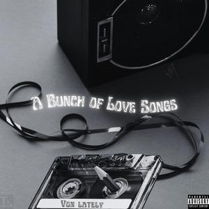 A Bunch Of Love Songs (Explicit)