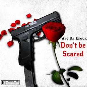 Dont be scared (Explicit)