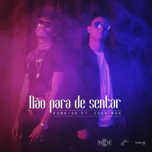 Não para de Sentar (feat. Zuka Bué) [Explicit]