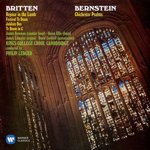 Bernstein: Chichester Psalms - Britten: Rejoice the Lamb & Festival Te Deum