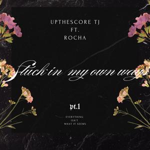 Stuck in my own ways (feat. Upthescore TJ) (Explicit)