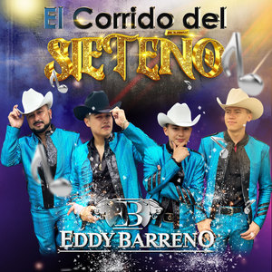 Eddy Barreno y Su Excelencia - El Corrido Del Sieteño