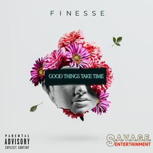 GOOD THINGS TAKE TIME (Explicit)