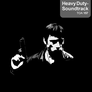 Heavy Duty(The Soundtrack)