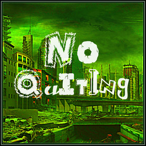 No Quiting