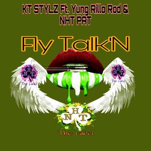 Fly Talk'N (feat. NHT Pat & Yung Rillo Rod) [Explicit]