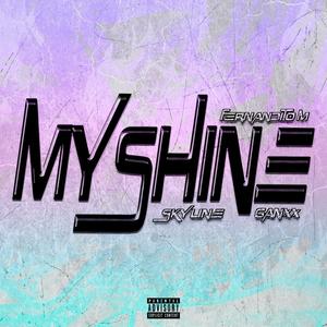 My Shine (feat. Skyline & Ganxx) [Explicit]