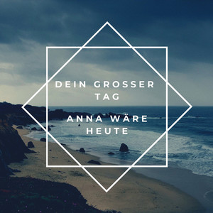 Dein Großer Tag Anna Wäre Heute