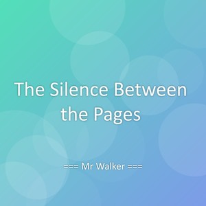 The Silence Between the Pages