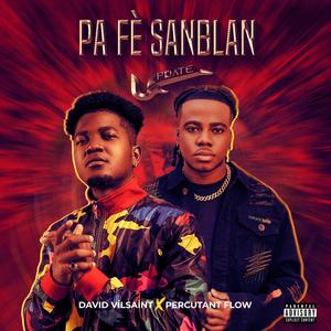 Pa Fe Sanblan (feat. Percutantflow & David Vilsaint) [Explicit]