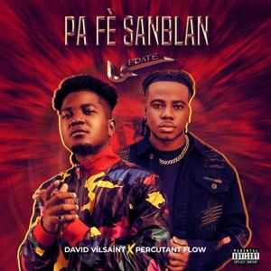 Pa Fe Sanblan (feat. Percutantflow & David Vilsaint) (Explicit)