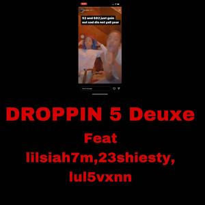 Droppin 5 deuxe (feat. Lilsiah7m, 23shiesty & Vonoff2300) [Explicit]