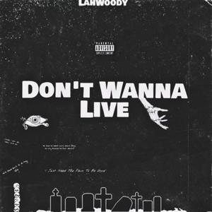 Don't Wanna Live