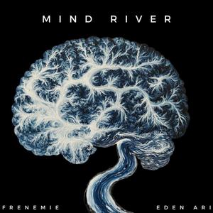 Mind River (feat. Eden Ari)