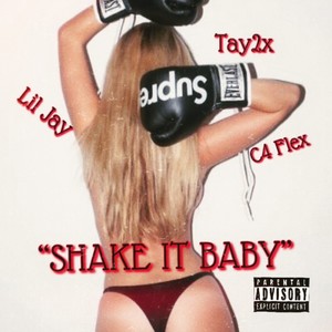 Shake It Baby (feat. Lil’ Jay & C4 Flex) [Explicit]