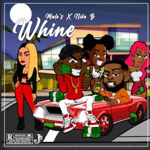 Whine (feat. Niko B) (Explicit)