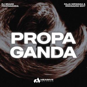 PROPAGANDA (feat. Raja Nirwana) [EDIT]