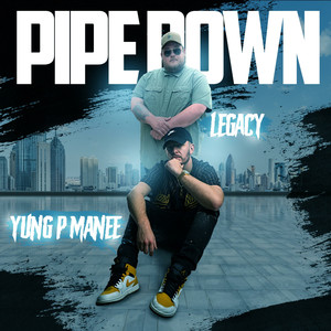 Pipe Down (feat. Yung P Manee) (Explicit)