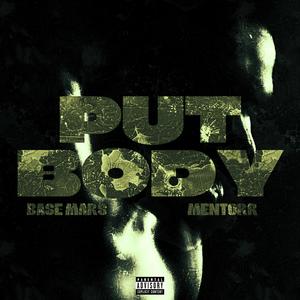 PUT BODY (feat. Mentorrr)
