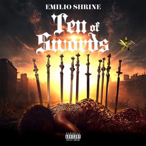Emilio Shrine - Ten Of Swords (Explicit)