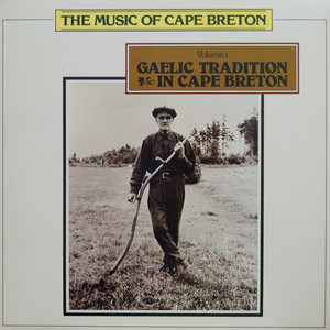 The Music of Cape Breton, Vol. 1: Gaelic Tradition in Cape Breton