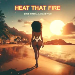 Heat that fire (feat. Shane Tyler)