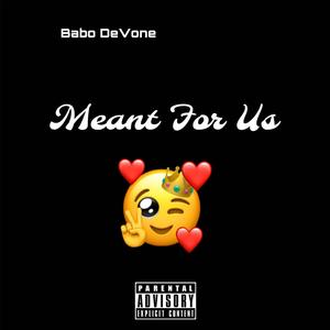 Meant For Us (Explicit)
