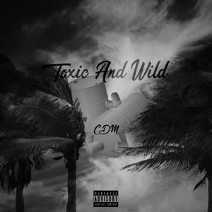 Toxic and Wild Special Edition (Explicit)