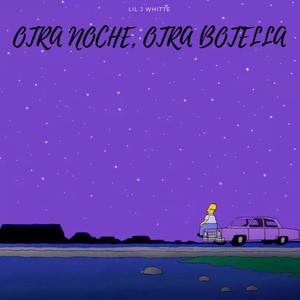 Otra Noche, Otra Botella (Explicit)