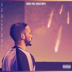 Dans pas longtemps (Explicit)